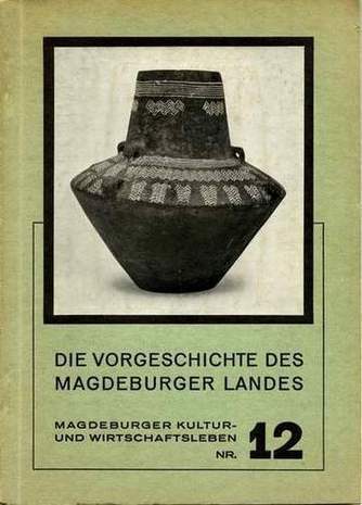 Vorgeschichte des Magdeburger Landes, Magdeburger Kultur und Wirtschaftsleben Nr.12, Alfred Bogen, 1937