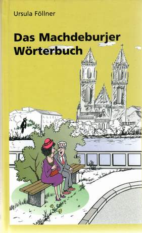 Das Machdeburjer Wörterbuch, Ursula Föllner, 2006