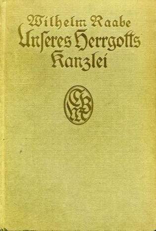 Unseres Herrgotts Kanzlei, Wilhelm Rabe, 1920