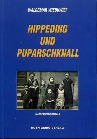 Hippeding und Puparschknall - Magdeburger Damals, Waldemar Wieduwilt, 1998