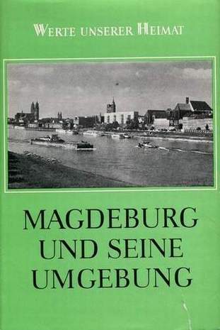 Werte Unserer Heimat - Magdeburg und seine Umgebung, Lothar Gumpert, 1981