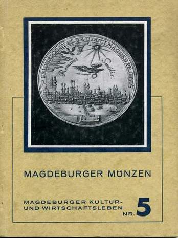 Magdeburger Münzen, Magdeburger Kultur und Wirtschaftsleben Nr.5, Dr. Rudolf Schildmacher