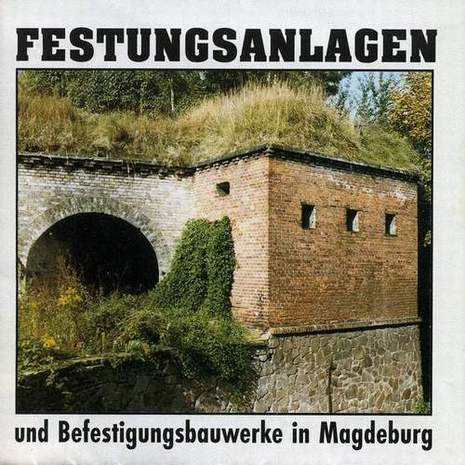 Festungsanlagen und Befestigungsbauwerke in Magdeburg, Landeshauptstadt Magdeburg, 1996