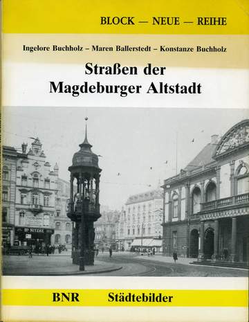 Straßen der Magdeburger Altstadt, Ingelore Buchholz, Maren Ballerstedt, Konstanze Buchholz, 1991