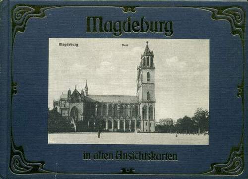 Magdeburg in alten Ansichtskarten, Hrsg.: Joachim Schütte, 1990