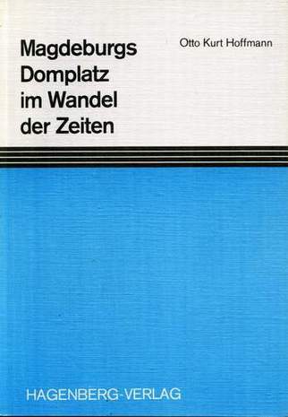 Magdeburgs Domplatz im Wandel der Zeiten, Otto Kurt Hoffmann, 1985