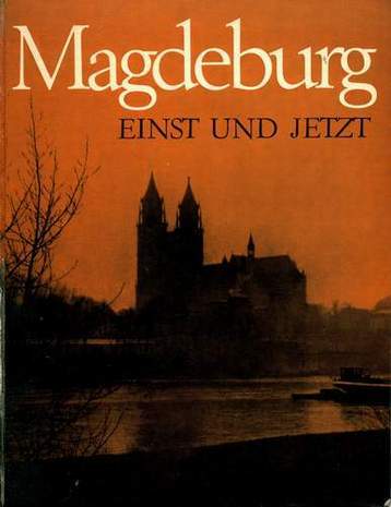 Magdeburg Einst und Jetzt, Helmut Reinhard, 1965
