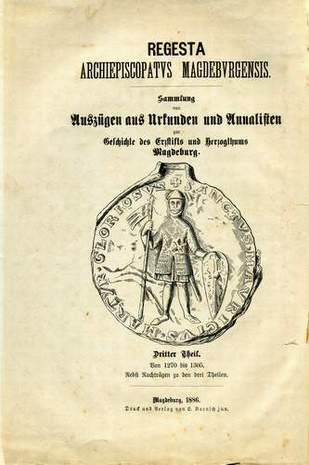 Regesta Archiepiscopatus Magdeburgensis, Zweiter Theil (unvollständig), Georg Adalbert von Mülverstedt, 1886