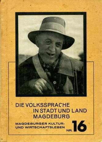 Die Volkssprache in Stadt und Land Magdeburg, Magdeburger Kultur und Wirtschaftsleben Nr.16, Dr. Karl Bischoff, 1938