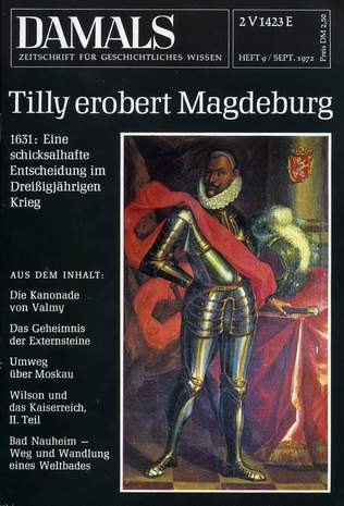 DAMALS - Zeitschrift für geschichtliches Wissen - Tilly erobert Magdeburg, Bernhard Bachmann, 1972