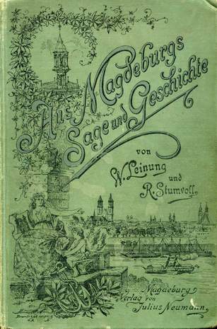 Aus Magdeburgs Sagen und Geschichten, W. Leinung, R. Sturmvoll, 1894