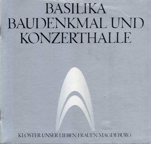 Basilika, Baudenkmal und Konzerthalle; Kloster Unser Lieben Frauen, Dr. Kurt Pudlowski, 1987