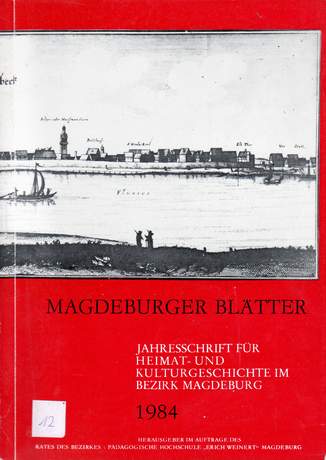 Magdeburger Blätter, Jahresschrift für Heimat- und Kulturgeschichte im Bezirk Magdeburg, Hrsg.: Rat des Bezirkes Magdeburg, 1984