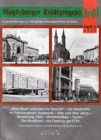 Magdeburger Stadtzeuge(n), Heft 2, "Eine Stadt verändert ihr Gesicht" - die Stadtmitte im Fotovergleich, Kultur- und Heimatverein Magdeburg e.V., 2003