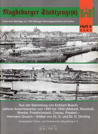 Magdeburger Stadtzeuge(n), Heft 4, Aus der Sammlung von Eckbert Busch - seltene Ansichtskarten von 1890 bis 1940, Dr. G. Dörsing, Dr. H. Dörsing, 2004