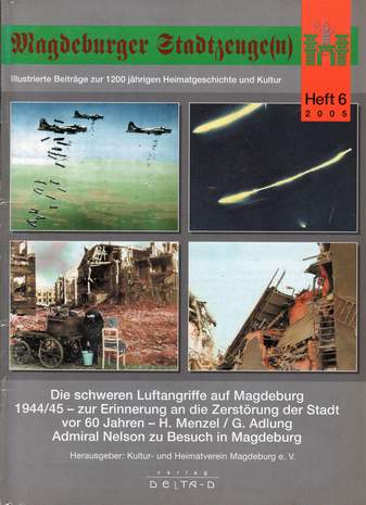 Magdeburger Stadtzeuge(n), Heft 6, Die schweren Luftangriffe auf Magdeburg 1944/45, Günter Adlung, Helmut Menzel, 2005