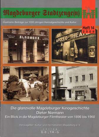 Magdeburger Stadtzeuge(n), Heft 14, Die glanzvolle Magdeburger Kinogeschichte, Dieter Niemann, 2008