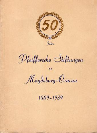 50 Jahre Pfeiffersche Stiftungen zu Magdeburg-Cracau 1989-1939, E. Kracht, 1939