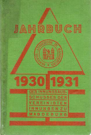 Jahrbuch des Innenausschusses der vereinigten Innungen zu Magdeburg, Hrsg.: Gesamtvorstand des Innungsausschuss, 1930/31