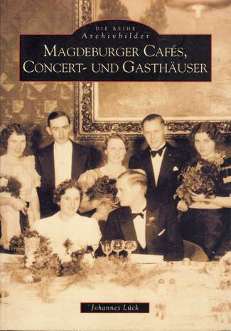 Magdeburger Cafes, Concert- und Gasthäuser, Johannes Lück, 2000