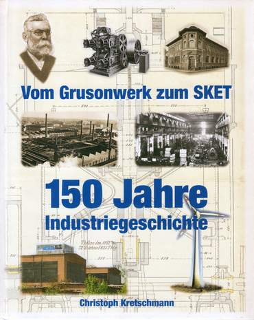 Vom Grusonwerk zum SKET - 150 Jahre Industriegeschichte, Christoph Kretschmann, 2007