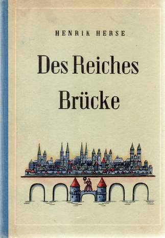 Des Reiches Brücke, Henrik Herse, 1942