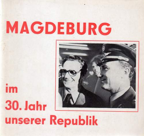 Magdeburg im 30. Jahr unserer Republik, Hrsg.: Stadtleitung Magdeburg der SED, 1978