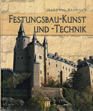 Festungsbau-Kunst und -Technik, Hartwig Neumann, 2004