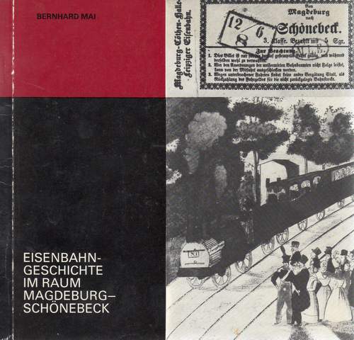Eisenbahngeschichte im Raum Magdeburg-Schönebeck, Dr.-Ing. Bernhard Mai, 1989