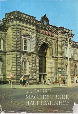 100 Jahre Magdeburger Hauptbahnhof, Ulrich Meissner, 1973