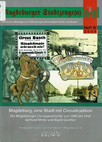 Magdeburger Stadtzeuge(n), Heft 16 - Magdeburg, eine Stadt mit Circustradition, Gerhard Mette, Sigrid Günther, 2009