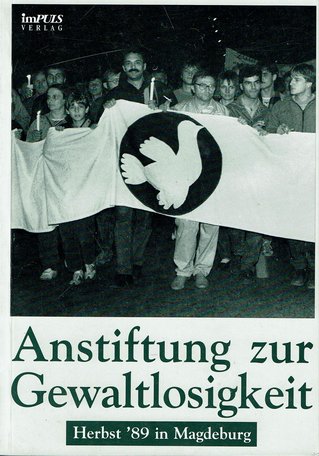 Anstiftung zur Gewaltlosigkeit, Herbst '89 in Magdeburg, Beratergruppe Dom (Hrsg.), 1991